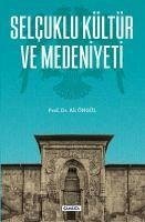 Selcuklu Kültür ve Medeniyeti - Öngül, Ali