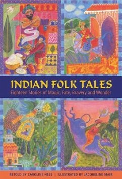 Indian Folk Tales: Eighteen Stories of Magic, Fate, Bravery and Wonder - Ness, Caroline