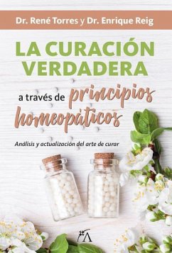 La Curacion Verdadera a Traves de Principios Homeopaticos - Reig, Enrique