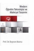 Modern Ögretim Teknolojisi ve Materyal Tasarimi - Akarsu, Bayram