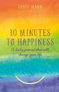 Ten Minutes to Happiness - Mann, Dr Sandi