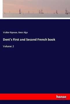 Dent's First and Second French book - Ripman, Walter;Alge, Sines