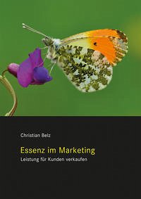 Essenz im Marketing - Belz, Christian