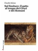 Sul limitare: il gatto al tempo dei Greci e dei Romani (eBook, ePUB)