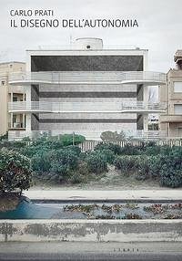 Cover Il disegno dell'autonomia. Per una nuova centralità dell'architettura italiana