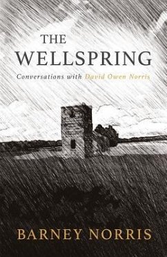 The Wellspring: Conversations with David Owen Norris - Norris, Barney