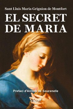 El secret de Maria : Sant Lluís Maria grignion de Montfort - Gregori Cifré, Josep Maria