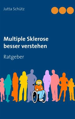 Multiple Sklerose besser verstehen - Schütz, Jutta