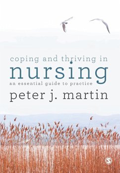 Coping and Thriving in Nursing - Martin, Peter