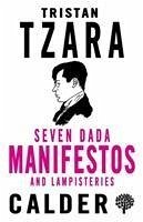 Seven Dada Manifestoes and Lampisteries - Tzara, Tristan