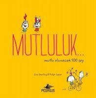 Mutluluk...Mutlu Olunacak 500 Sey - Swerling, Lisa; Lazar, Ralph