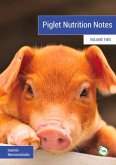 Piglet Nutrition Notes Volume 2 Piglet Nutrition Notes Volume 2