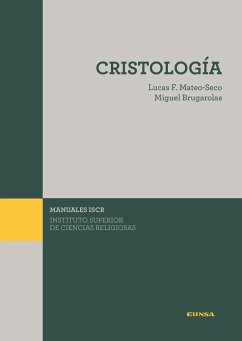 Cristología - Mateo-Seco, Lucas Francisco; Brugarolas Brufau, Miguel . . . [et al.