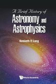 BRIEF HISTORY OF ASTRONOMY AND ASTROPHYSICS, A