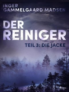 Der Reiniger: Teil 3 - Die Jacke (eBook, ePUB) - Madsen, Inger Gammelgaard