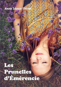 Les Prunelles d'Emerencie (eBook, ePUB) - Anne IDOUX-THIVET, Idoux-Thivet