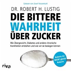 Die bittere Wahrheit über Zucker (MP3-Download) - Lustig, Robert H.