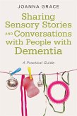 Sharing Sensory Stories and Conversations with People with Dementia (eBook, ePUB)