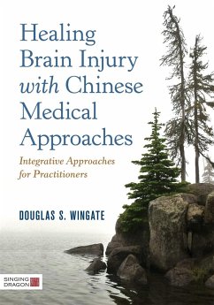 Healing Brain Injury with Chinese Medical Approaches (eBook, ePUB) - Wingate, Douglas S.