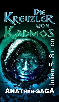 Die Kreuzler von Kadmos (eBook, ePUB) - Simon, Julian B.