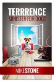 Terrrence Minister for Dogs (The Dog Prime Minister Series Book 2) (eBook, ePUB)