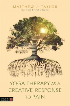 Yoga Therapy as a Creative Response to Pain (eBook, ePUB) - Taylor, Matthew J.