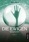 DIE EWIGEN. Spiegelwelten (eBook, ePUB)