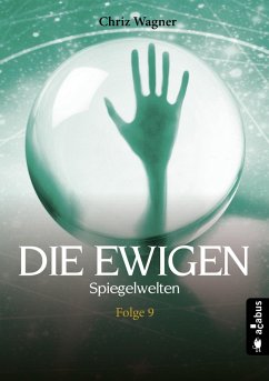DIE EWIGEN. Spiegelwelten (eBook, ePUB) - Wagner, Chriz