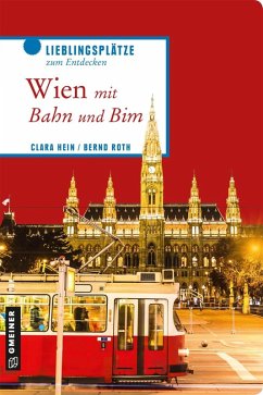 Wien mit Bahn und Bim (eBook, PDF) - Hein, Clara; Roth, Bernd