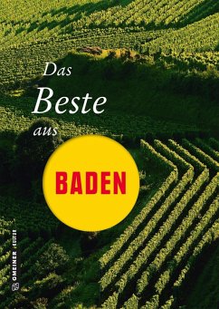 Das Beste aus Baden (eBook, PDF) - Erle, Thomas; Graf, Edi; Radke, Horst-Dieter; Schütz, Erich