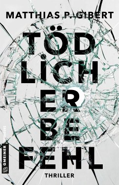 Tödlicher Befehl / Thilo Hain Bd.2 (eBook, PDF) - Gibert, Matthias P.