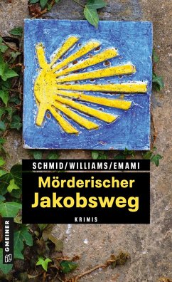 Mörderischer Jakobsweg (eBook, ePUB) - Schmid, Claudia; Williams, Fenna; Emami, Leila
