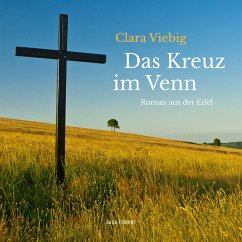 Das Kreuz im Venn - Roman aus der Eifel (Ungekürzt) (MP3-Download) - Viebig, Clara