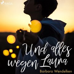 Und alles wegen Laura (Kinderhörbuch) (MP3-Download) - Wendelken, Barbara
