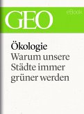 Ökologie: Warum unsere Städte immer grüner werden (GEO eBook Single) (eBook, ePUB)