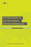 Estruturas e Estratégias Geoeconômicas (eBook, ePUB) Estruturas e Estratégias Geoeconômicas (eBook, ePUB)