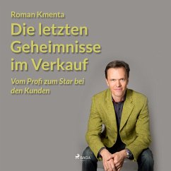 Die letzten Geheimnisse im Verkauf - Vom Profi zum Star bei den Kunden (Ungekürzt) (MP3-Download) - Kmenta, Roman