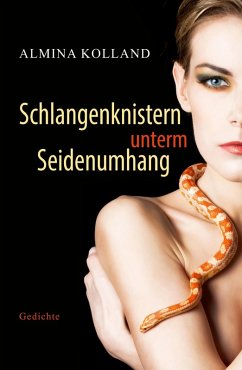 Schlangenknistern unterm Seidenumhang (eBook, ePUB) - Kolland, Almina