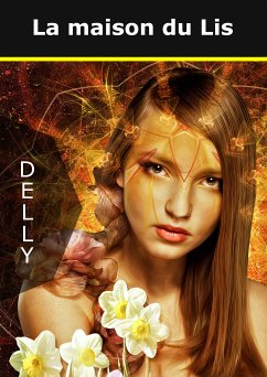 La maison du Lis (eBook, ePUB) - Delly, Jeanne-Marie