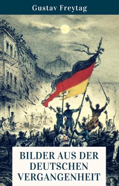 Bilder aus der deutschen Vergangenheit (eBook, ePUB) Cover Bilder aus der deutschen Vergangenheit (eBook, ePUB)