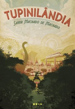 Tupinilândia (eBook, ePUB) - Machado, Samir Machado de