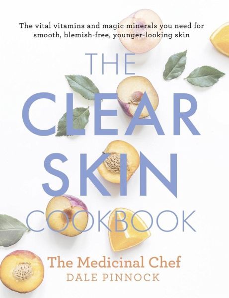 The Clear Skin Cookbook (eBook, ePUB) The Clear Skin Cookbook (eBook, ePUB)