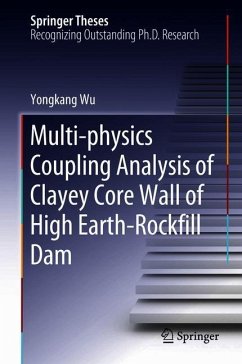 Multi-physics Coupling Analysis of Clayey Core Wall of High Earth-Rockfill Dam - Wu, Yongkang