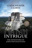 Mayan Intrigue: The Adventures of John and Julia (The Adventures of John and Julia Evans, #2) (eBook, ePUB)