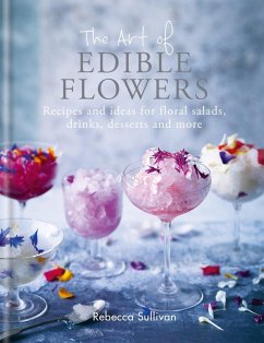 The Art of Edible Flowers (eBook, ePUB) - Sullivan, Rebecca