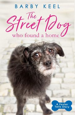 The Street Dog Who Found a Home (eBook, ePUB) - Keel, Barby