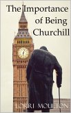The Importance of Being Churchill (Non-Fiction, #1) (eBook, ePUB)