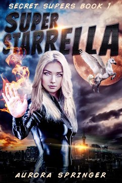 Super Starrella (Secret Supers, #1) (eBook, ePUB) - Springer, Aurora