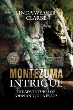 Montezuma Intrigue: The Adventures of John and Julia (The Adventures of John and Julia Evans, #3) (eBook, ePUB) - Clarke, Linda Weaver