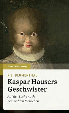 Kaspar Hausers Geschwister (eBook, PDF) - Blumenthal, P. J.